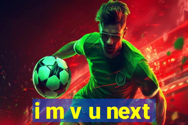 i m v u next